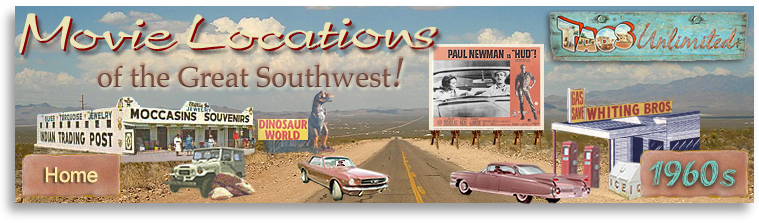 Movie Locations of the Great Southwest! Visit locations in New Mexico and the Southwest where movies from the 1960s were made.