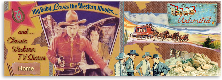 Taos Unlimited’s Western Funhouse hosts My Baby Loves the Western Movies and Television Shows of the 1950s and Beyond!